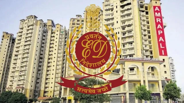 आम्रपाली समूह पर ईडी का शिकंजा, दिल्ली में 54.71 करोड़ की संपत्ति जब्त
